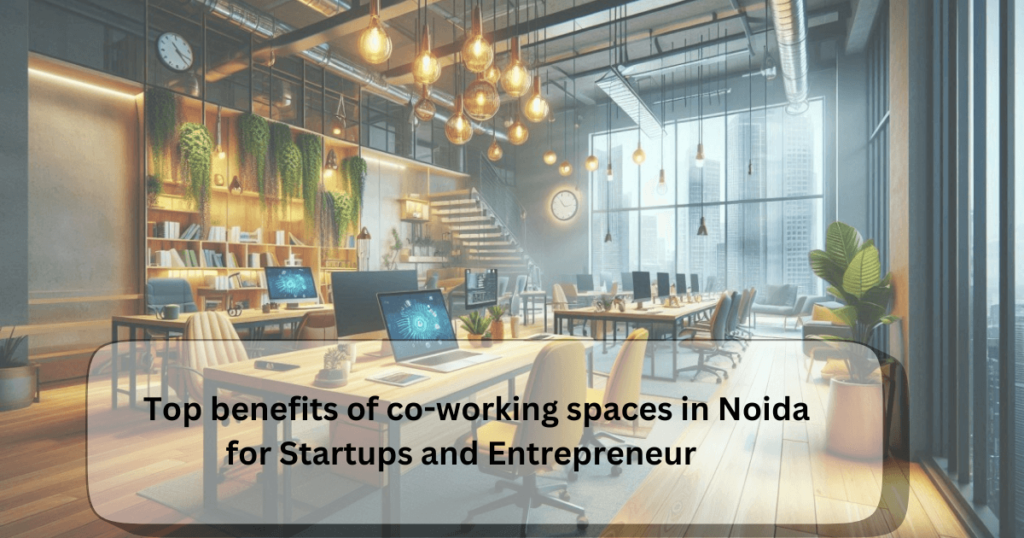 benefits of co-working spaces in Noida